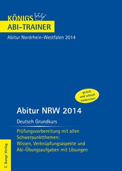 Abitur NRW 2014 Deutsch Grundkurs – Königs Abi-Trainer. von Gebauer,  Ralf