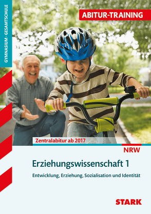 STARK Abitur-Training – Erziehungswissenschaft Band 1 – NRW von Frohmann,  Matthias, Kleinwegener,  Stephanie, Storck,  Christoph