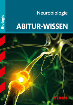 STARK Abitur-Wissen – Biologie – Neurobiologie von Kappel,  Dr. Thomas