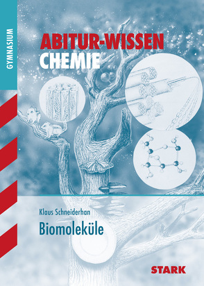 STARK Abitur-Wissen – Chemie – Biomoleküle von Schneiderhan,  Klaus