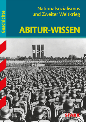 STARK Abitur-Wissen – Geschichte Nationalsozialismus und Zweiter Weltkrieg von Liepach,  Martin