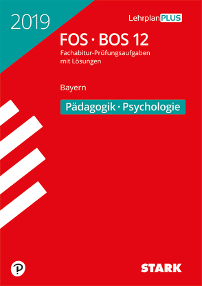 STARK Abiturprüfung FOS/BOS 2019 – Pädagogik/Psychologie 12. Klasse – Bayern