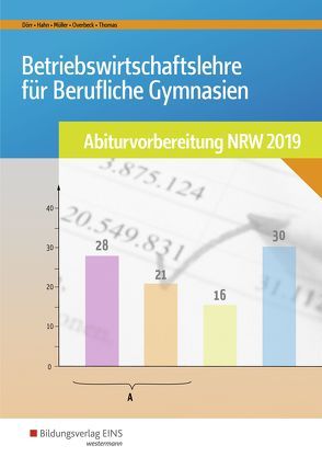 Abiturvorbereitung Berufliche Gymnasien in Nordrhein-Westfalen / Betriebswirtschaftslehre für Berufliche Gymnasien von Dörr,  Hans-Joachim, Hahn,  Hans, Mueller,  Helmut, Overbeck,  Dirk, Thomas,  Dirk