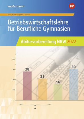 Betriebswirtschaftslehre für Berufliche Gymnasien von Dörr,  Hans-Joachim, Mueller,  Helmut, Overbeck,  Dirk, Thomas,  Dirk