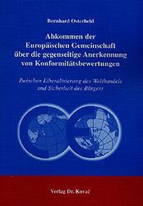 Abkommen der Europäischen Gemeinschaft über die gegenseitige Anerkennung von Konformitätsbewertungen von Osterheld,  Bernhard