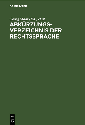 Abkürzungsverzeichnis der Rechtssprache von Maas,  Georg, Magnus,  Julius