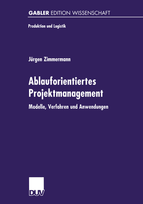 Ablauforientiertes Projektmanagement von Zimmermann,  Jürgen