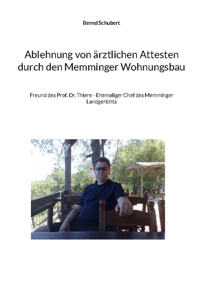 Ablehnung von ärztlichen Attesten durch den Memminger Wohnungsbau von Schubert,  Bernd