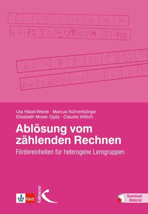 Ablösung vom zählenden Rechnen von Häsel-Weide,  Uta, Moser Opitz,  Elisabeth, Nührenbörger,  Marcus, Wittich,  Claudia