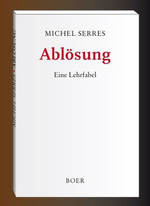 Ablösung von Boer,  Klaus, Serres,  Michel