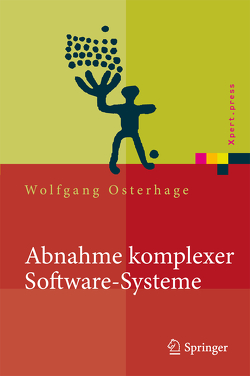Abnahme komplexer Software-Systeme von Osterhage,  Wolfgang W.