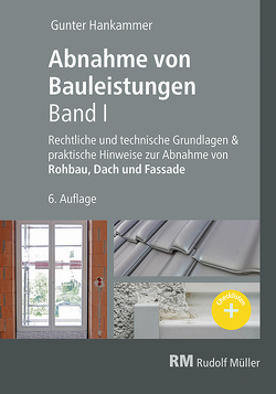 Abnahme von Bauleistungen- 6. A. Band I von Hankammer,  Gunter