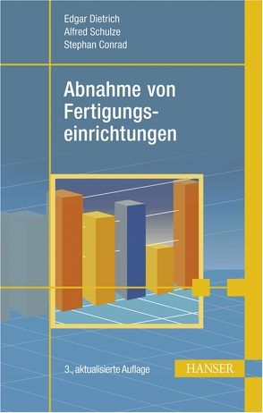 Abnahme von Fertigungseinrichtungen von Conrad,  Stephan, Dietrich,  Edgar, Schulze,  Alfred