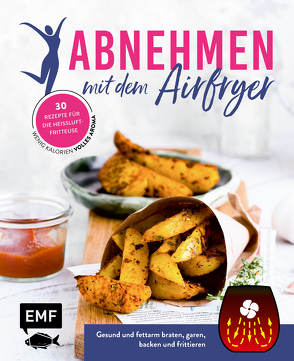 Abnehmen mit dem Airfryer – 30 Rezepte für die Heißluftfritteuse von Verschiedene