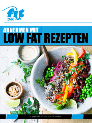 Abnehmen mit Low Fat Rezepten von Verlag GmbH,  FIT FOR FUN