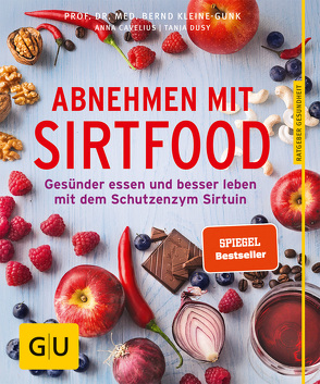 Abnehmen mit Sirtfood von Cavelius,  Anna, Dusy,  Tanja, Kleine-Gunk,  Bernd