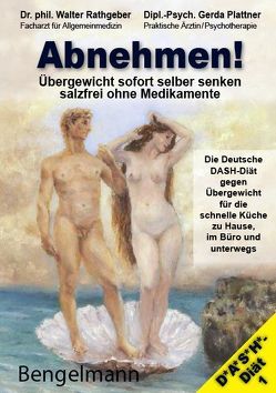 Abnehmen! Übergewicht sofort selber senken – salzfrei ohne Medikamente von Plattner,  Gerda, Rathgeber,  Walter