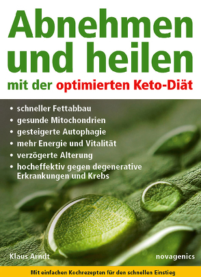Abnehmen und heilen mit der optimierten Keto-Diät von Arndt,  Klaus