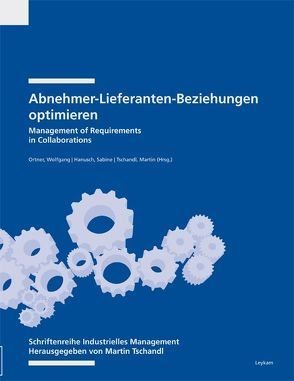 Abnehmer-Lieferanten-Beziehungen von Hanusch,  Sabine, Ortner,  Wolfgang, Tschandl,  Martin