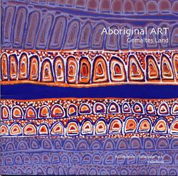Aboriginal Art von Bähr,  Elisabeth, Müller-Wenzel,  Christin, Rataiczyk,  Matthias