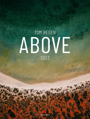 Above – Tom Hegen Kalender 2023 von Hegen,  Tom