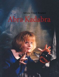 Abra Kadabra von Vöpel-Kramer,  Sabine