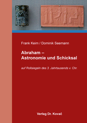Abraham – Astronomie und Schicksal von Keim,  Frank, Seemann,  Dominik