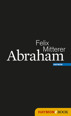 Abraham von Mitterer,  Felix