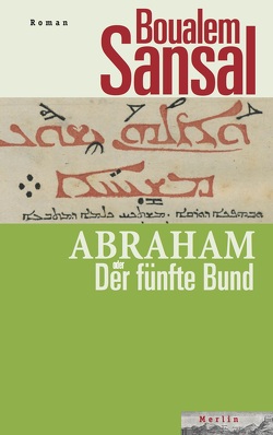 Abraham oder Der fünfte Bund von Sansal,  Boualem, Wroblewsky,  Vincent von