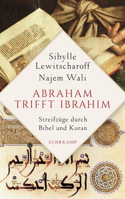 Abraham trifft Ibrahîm von Battermann,  Christine, Lewitscharoff,  Sibylle, Wali,  Najem