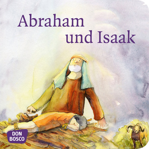 Abraham und Isaak. Mini-Bilderbuch von Lefin,  Petra, Nommensen,  Klaus-Uwe