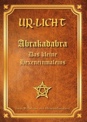 Abrakadabra – Das kleine Hexeneinmaleins von Wilhelmus,  Tanja