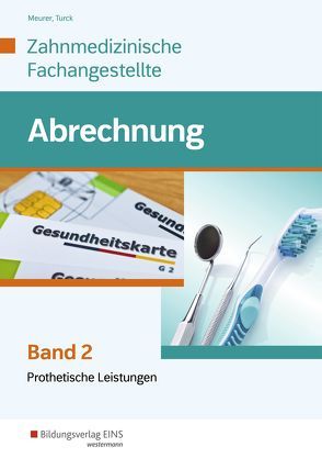 Leistungsabrechnung für die Zahnmedizinische Fachangestellte von Meurer,  Barbara, Turck,  Ingrid