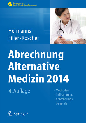 Abrechnung Alternative Medizin 2014 von Filler,  Gert, Hermanns,  Peter M., Roscher,  Bärbel
