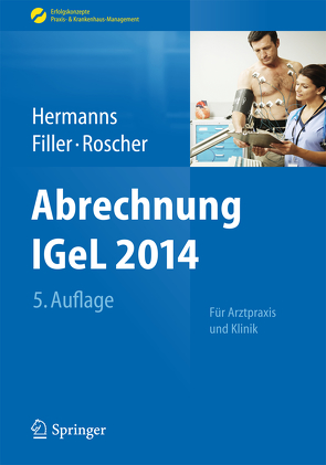 Abrechnung IGeL 2014 von Filler,  Gert, Hermanns,  Peter M., Roscher,  Bärbel
