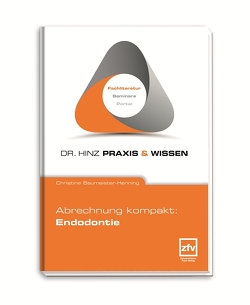 Abrechnung kompakt: Endodontie von Baumeister-Henning,  Christine