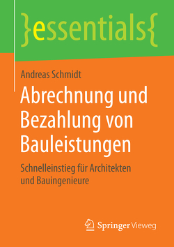 Abrechnung und Bezahlung von Bauleistungen von Schmidt,  Andreas