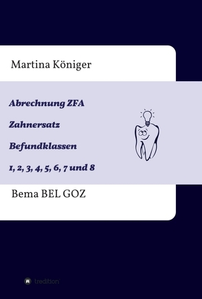 Abrechnung ZFA Zahnersatz Befundklassen 1 bis 8 von Königer,  Martina