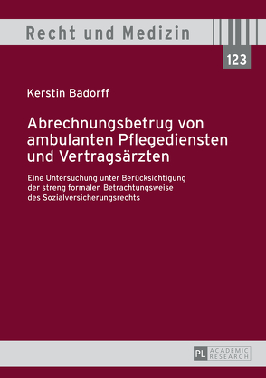Abrechnungsbetrug von ambulanten Pflegediensten und Vertragsärzten von Badorff,  Kerstin
