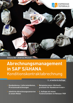 Abrechnungsmanagement in SAP S/4HANA – Konditionskontraktabrechnung (2., erweiterte Auflage) von Bär,  Simone, Wunsch,  Andreas