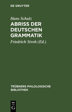 Abriss der deutschen Grammatik von Schulz,  Hans, Stroh,  Friedrich