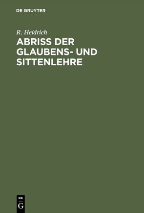 Abriß der Glaubens- und Sittenlehre von Heidrich,  R.