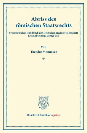 Abriss des römischen Staatsrechts. von Binding,  Karl, Mommsen,  Theodor
