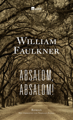 Absalom, Absalom! von Faulkner,  William, Stingl,  Nikolaus