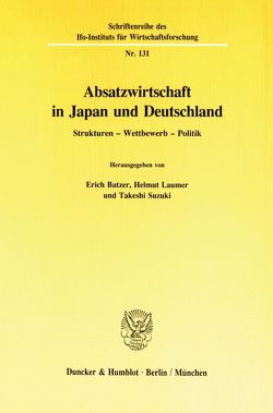 Absatzwirtschaft in Japan und Deutschland. von Batzer,  Erich, Laumer,  Helmut, Suzuki,  Takeshi
