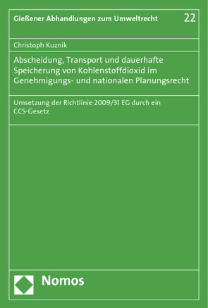 Abscheidung, Transport und dauerhafte Speicherung von Kohlenstoffdioxid im Genehmigungs- und nationalen Planungsrecht von Kuznik,  Christoph