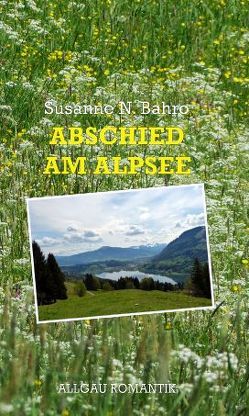 Abschied am Alpsee von Bahro,  Susanne N.