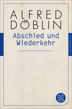 Abschied und Wiederkehr von Döblin,  Alfred, Schoeller,  Wilfried F.