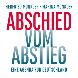 Abschied vom Abstieg von Münkler,  Herfried, Münkler,  Marina, Pessler,  Olaf