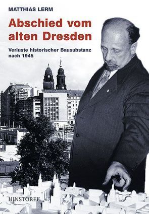 Abschied vom alten Dresden von Lerm,  Matthias, Topfstedt,  Thomas